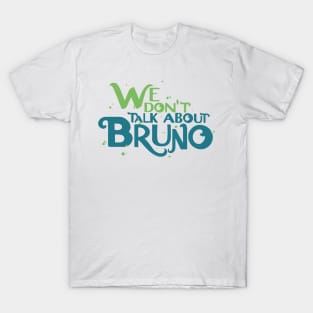 We Don't Talk About Bruno T-Shirt